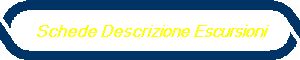 Schede Descrizione Escursioni